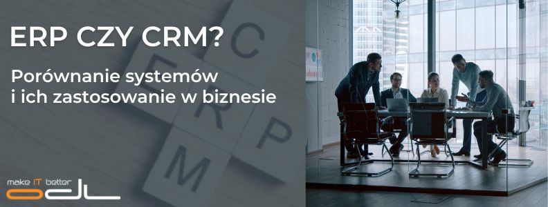 ERP czy CRM - porównanie systemów