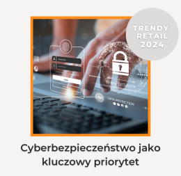 Bezpieczeństwo online jako priorytet - trendy retail 2024